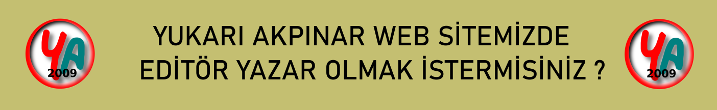 YUKARI AKPINAR KÖYÜ WEB SİTEMİZDE EDİTÖR YAZAR OLMAK İSTER MİSİNİZ ?